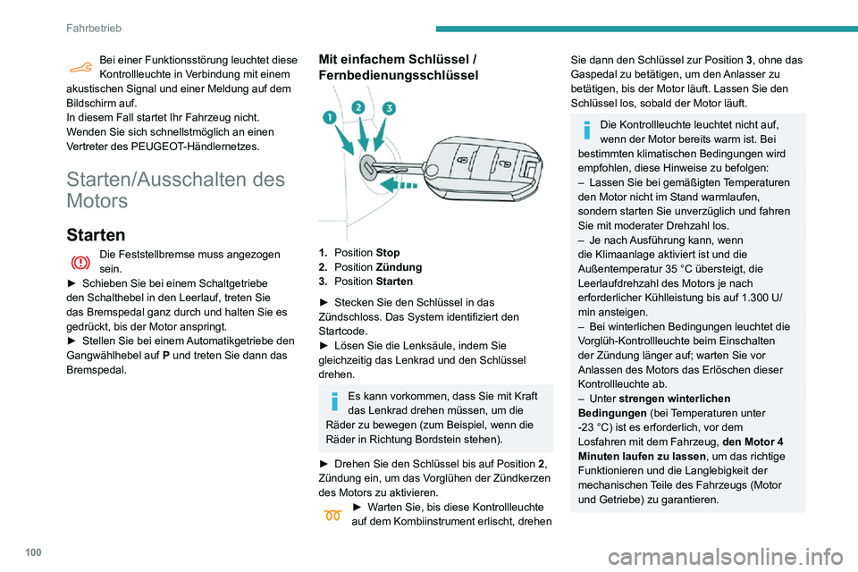 PEUGEOT PARTNER 2021 Betriebsanleitungen (in German) 100
Fahrbetrieb
Bei einer Funktionsstörung leuchtet diese Kontrollleuchte in Verbindung mit einem
akustischen Signal und einer Meldung auf dem
Bildschirm auf.
In diesem Fall startet Ihr Fahrzeug ni PEUGEOT PARTNER 2021 Betriebsanleitungen (in German) 100
Fahrbetrieb
Bei einer Funktionsstörung leuchtet diese Kontrollleuchte in Verbindung mit einem
akustischen Signal und einer Meldung auf dem
Bildschirm auf.
In diesem Fall startet Ihr Fahrzeug ni