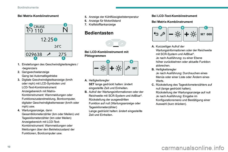 PEUGEOT PARTNER 2021 Betriebsanleitungen (in German) 10
Bordinstrumente
Drehzahlmesser
Drehzahlmesser (x 1000 U/min).
Kontroll- und
Warnleuchten
Als Piktogrammanzeigen weisen diese Kontrollleuchten auf das Auftreten einer
Funktionsstörung hin ( PEUGEOT PARTNER 2021 Betriebsanleitungen (in German) 10
Bordinstrumente
Drehzahlmesser
Drehzahlmesser (x 1000 U/min).
Kontroll- und
Warnleuchten
Als Piktogrammanzeigen weisen diese Kontrollleuchten auf das Auftreten einer
Funktionsstörung hin (