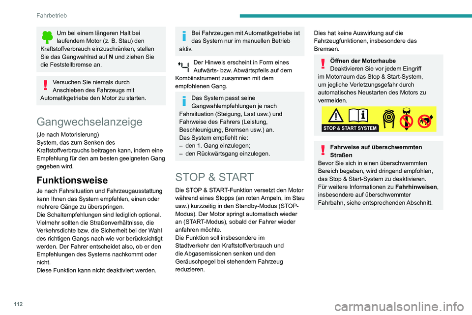 PEUGEOT PARTNER 2021 Betriebsanleitungen (in German) 11 2
Fahrbetrieb
Um bei einem längeren Halt bei laufendem Motor (z. B. Stau) den Kraftstoffverbrauch einzuschränken, stellen
Sie das Gangwahlrad auf N und ziehen Sie
die Feststellbremse an.
Versuc PEUGEOT PARTNER 2021 Betriebsanleitungen (in German) 11 2
Fahrbetrieb
Um bei einem längeren Halt bei laufendem Motor (z. B. Stau) den Kraftstoffverbrauch einzuschränken, stellen
Sie das Gangwahlrad auf N und ziehen Sie
die Feststellbremse an.
Versuc