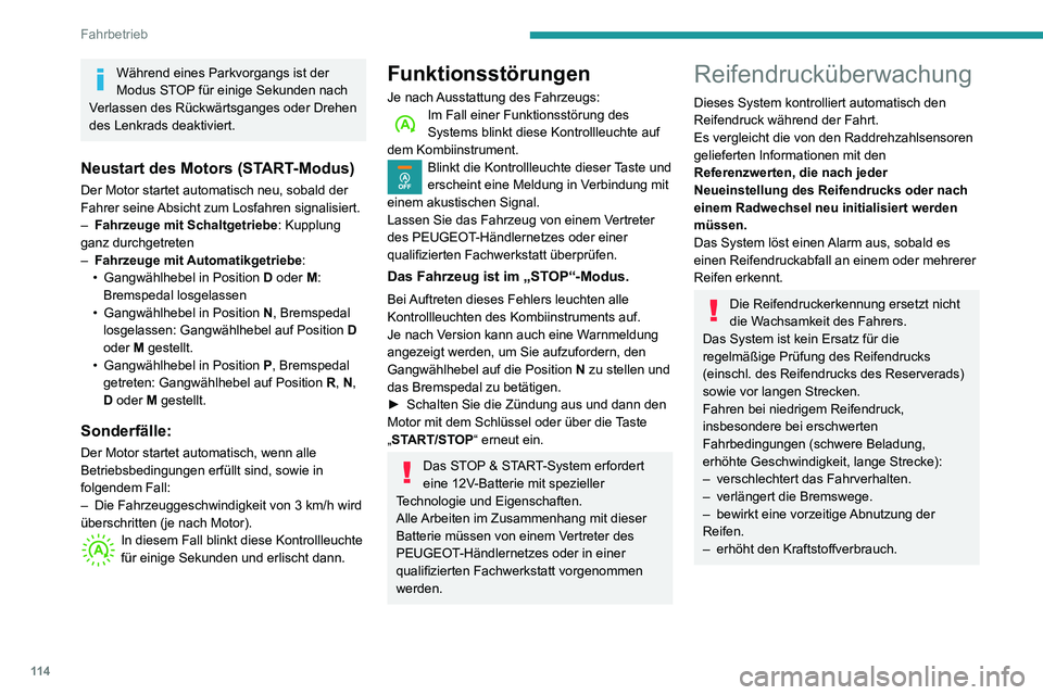PEUGEOT PARTNER 2021 Betriebsanleitungen (in German) 11 4
Fahrbetrieb
Während eines Parkvorgangs ist der
Modus STOP für einige Sekunden nach
Verlassen des Rückwärtsganges oder Drehen
des Lenkrads deaktiviert.
Neustart des Motors (START-Modus)
Der PEUGEOT PARTNER 2021 Betriebsanleitungen (in German) 11 4
Fahrbetrieb
Während eines Parkvorgangs ist der
Modus STOP für einige Sekunden nach
Verlassen des Rückwärtsganges oder Drehen
des Lenkrads deaktiviert.
Neustart des Motors (START-Modus)
Der