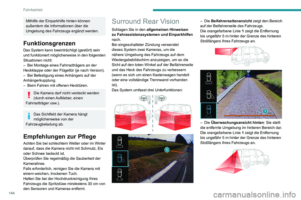 PEUGEOT PARTNER 2021 Betriebsanleitungen (in German) 144
Fahrbetrieb
Mithilfe der Einparkhilfe hinten können
außerdem die Informationen über die
Umgebung des Fahrzeugs ergänzt werden.
Funktionsgrenzen
Das System kann beeinträchtigt (gestört) sei PEUGEOT PARTNER 2021 Betriebsanleitungen (in German) 144
Fahrbetrieb
Mithilfe der Einparkhilfe hinten können
außerdem die Informationen über die
Umgebung des Fahrzeugs ergänzt werden.
Funktionsgrenzen
Das System kann beeinträchtigt (gestört) sei