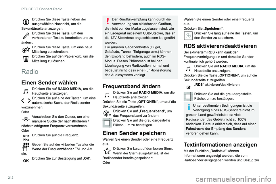 PEUGEOT PARTNER 2021 Betriebsanleitungen (in German) 212
PEUGEOT Connect Radio
Drücken Sie diese Taste neben der ausgewählten Nachricht, um die
Sekundärseite anzuzeigen.
Drücken Sie diese Taste, um den vorhandenen Text zu bearbeiten und zu
ändern PEUGEOT PARTNER 2021 Betriebsanleitungen (in German) 212
PEUGEOT Connect Radio
Drücken Sie diese Taste neben der ausgewählten Nachricht, um die
Sekundärseite anzuzeigen.
Drücken Sie diese Taste, um den vorhandenen Text zu bearbeiten und zu
ändern
