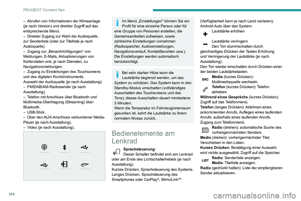 PEUGEOT PARTNER 2021 Betriebsanleitungen (in German) 224
PEUGEOT Connect Nav
Menüs
Vernetzte Navigation
Einstellung der Verkehrsführung und Auswahl des Zielortes.
Verwendung der verfügbaren Dienste in Echtzeit
je nach Ausstattung.
Apps
Ausfü PEUGEOT PARTNER 2021 Betriebsanleitungen (in German) 224
PEUGEOT Connect Nav
Menüs
Vernetzte Navigation
Einstellung der Verkehrsführung und Auswahl des Zielortes.
Verwendung der verfügbaren Dienste in Echtzeit
je nach Ausstattung.
Apps
Ausfü