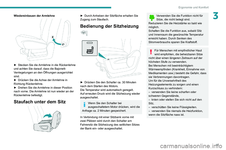 PEUGEOT PARTNER 2021 Betriebsanleitungen (in German) 45
Ergonomie und Komfort
3Wiedereinbauen der Armlehne
► Stecken Sie die Armlehne in die Rückenlehne und achten Sie darauf, dass die Bajonett-
Verriegelungen an den Öffnungen ausgerichtet
sind. PEUGEOT PARTNER 2021 Betriebsanleitungen (in German) 45
Ergonomie und Komfort
3Wiedereinbauen der Armlehne
► Stecken Sie die Armlehne in die Rückenlehne und achten Sie darauf, dass die Bajonett-
Verriegelungen an den Öffnungen ausgerichtet
sind.