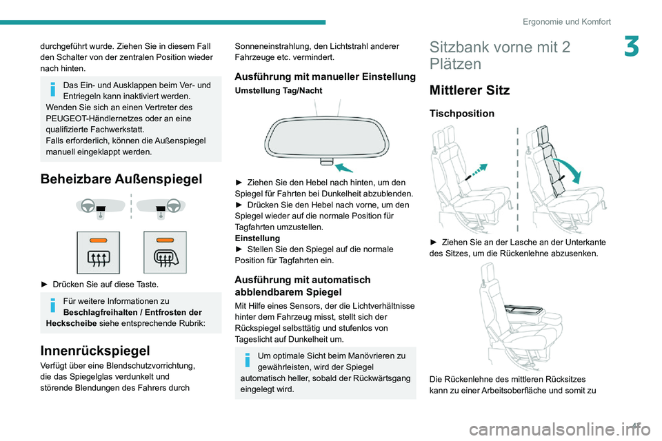 PEUGEOT PARTNER 2021 Betriebsanleitungen (in German) 47
Ergonomie und Komfort
3durchgeführt wurde. Ziehen Sie in diesem Fall
den Schalter von der zentralen Position wieder
nach hinten.
Das Ein- und Ausklappen beim Ver- und
Entriegeln kann inaktivier PEUGEOT PARTNER 2021 Betriebsanleitungen (in German) 47
Ergonomie und Komfort
3durchgeführt wurde. Ziehen Sie in diesem Fall
den Schalter von der zentralen Position wieder
nach hinten.
Das Ein- und Ausklappen beim Ver- und
Entriegeln kann inaktivier