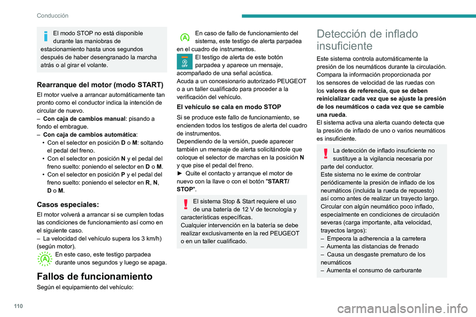 PEUGEOT PARTNER 2021 Manual del propietario (in Spanish) 11 0
Conducción
Los valores de presión de inflado definidos para el vehÃculo se indican en
la etiqueta de presión de los neumáticos.
Para obtener más información sobre los
Elementos de identi PEUGEOT PARTNER 2021 Manual del propietario (in Spanish) 11 0
Conducción
Los valores de presión de inflado definidos para el vehÃculo se indican en
la etiqueta de presión de los neumáticos.
Para obtener más información sobre los
Elementos de identi