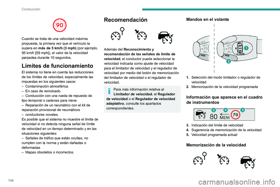 PEUGEOT PARTNER 2021 Manual del propietario (in Spanish) 11 6
Conducción
► Active el limitador/programador de velocidad.Aparece la información asociada al limitador/
programador de velocidad.
Cuando se detecta una señal de nuevo lÃmite
de velocidad, PEUGEOT PARTNER 2021 Manual del propietario (in Spanish) 11 6
Conducción
► Active el limitador/programador de velocidad.Aparece la información asociada al limitador/
programador de velocidad.
Cuando se detecta una señal de nuevo lÃmite
de velocidad,