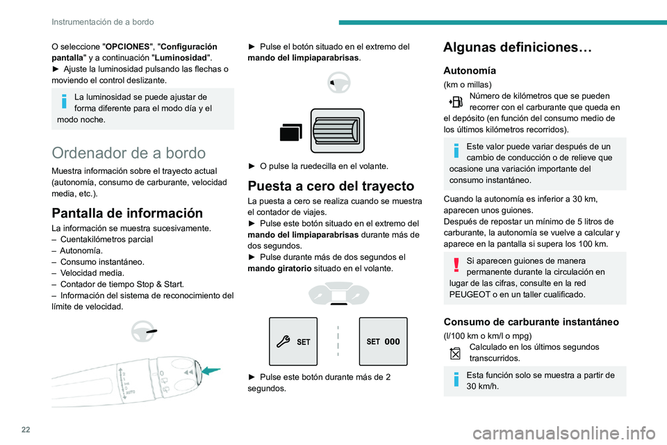 PEUGEOT PARTNER 2021 Manual del propietario (in Spanish) 22
Instrumentación de a bordo
Consumo de carburante medio
(l/100 km o km/l o mpg)Calculado desde de la última puesta a cero de los datos del cuentakilómetros
parcial.
Velocidad media
(km/h o mph)C PEUGEOT PARTNER 2021 Manual del propietario (in Spanish) 22
Instrumentación de a bordo
Consumo de carburante medio
(l/100 km o km/l o mpg)Calculado desde de la última puesta a cero de los datos del cuentakilómetros
parcial.
Velocidad media
(km/h o mph)C