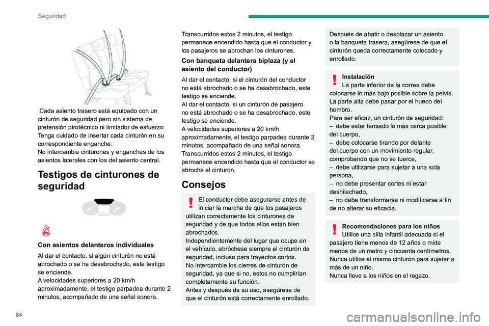 PEUGEOT PARTNER 2021 Manual del propietario (in Spanish) 84
Seguridad
Para más información relativa a las Sillas infantiles, consulte el apartado
correspondiente.
Mantenimiento
En cumplimiento de la normativa de
seguridad vigente, para realizar cualquie PEUGEOT PARTNER 2021 Manual del propietario (in Spanish) 84
Seguridad
Para más información relativa a las Sillas infantiles, consulte el apartado
correspondiente.
Mantenimiento
En cumplimiento de la normativa de
seguridad vigente, para realizar cualquie