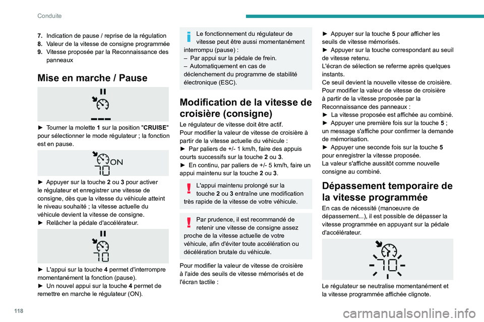 PEUGEOT PARTNER 2021 Manuel du propriétaire (in French) 11 8
Conduite
7.Indication de pause / reprise de la régulation
8.Valeur de la vitesse de consigne programmée
9. Vitesse proposée par la Reconnaissance des
panneaux
Mise en marche / Pause
► To PEUGEOT PARTNER 2021 Manuel du propriétaire (in French) 11 8
Conduite
7.Indication de pause / reprise de la régulation
8.Valeur de la vitesse de consigne programmée
9. Vitesse proposée par la Reconnaissance des
panneaux
Mise en marche / Pause
► To
