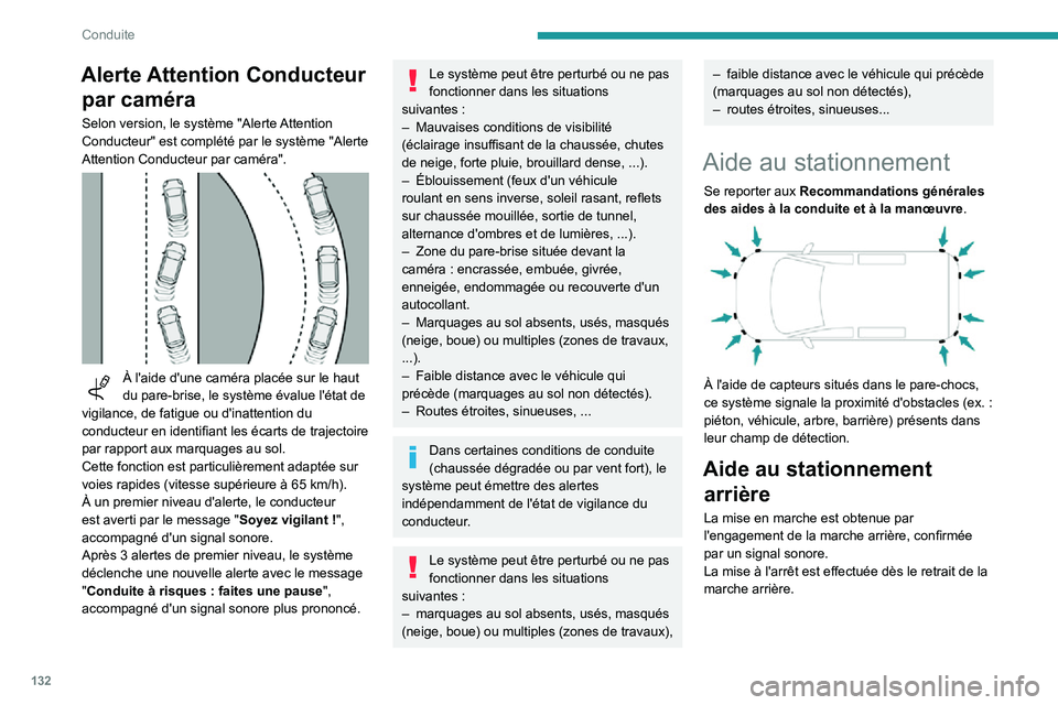 PEUGEOT PARTNER 2021 Manuel du propriétaire (in French) 132
Conduite
Alerte Attention Conducteur par caméra
Selon version, le système "Alerte Attention
Conducteur" est complété par le système "Alerte
Attention Conducteur par caméra" PEUGEOT PARTNER 2021 Manuel du propriétaire (in French) 132
Conduite
Alerte Attention Conducteur par caméra
Selon version, le système "Alerte Attention
Conducteur" est complété par le système "Alerte
Attention Conducteur par caméra"