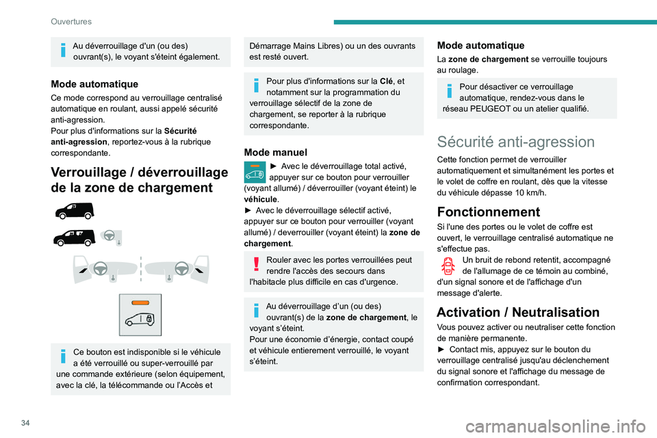 PEUGEOT PARTNER 2021 Manuel du propriétaire (in French) 34
Ouvertures
Au déverrouillage d'un (ou des) ouvrant(s), le voyant s'éteint également.
Mode automatique
Ce mode correspond au verrouillage centralisé
automatique en roulant, aussi appelà PEUGEOT PARTNER 2021 Manuel du propriétaire (in French) 34
Ouvertures
Au déverrouillage d'un (ou des) ouvrant(s), le voyant s'éteint également.
Mode automatique
Ce mode correspond au verrouillage centralisé
automatique en roulant, aussi appelÃ