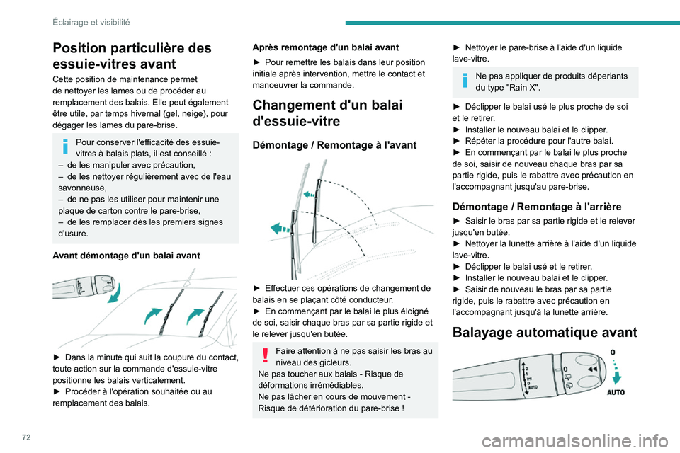 PEUGEOT PARTNER 2021 Manuel du propriétaire (in French) 72
Éclairage et visibilité
Position particulière des
essuie-vitres avant
Cette position de maintenance permet
de nettoyer les lames ou de procéder au
remplacement des balais. Elle peut égaleme PEUGEOT PARTNER 2021 Manuel du propriétaire (in French) 72
Éclairage et visibilité
Position particulière des
essuie-vitres avant
Cette position de maintenance permet
de nettoyer les lames ou de procéder au
remplacement des balais. Elle peut égaleme