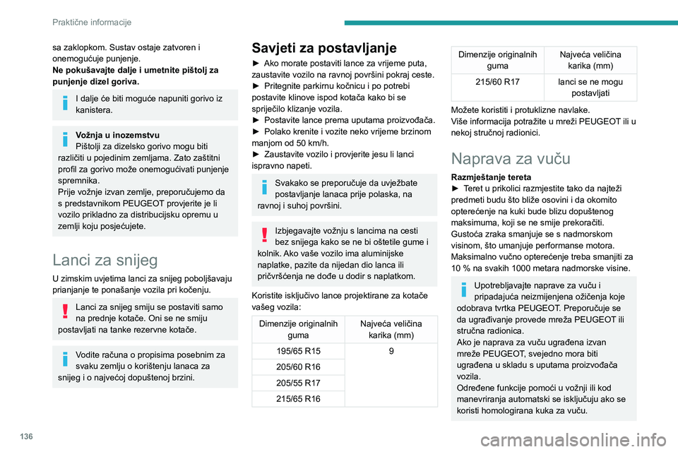 PEUGEOT PARTNER 2021 Upute Za Rukovanje (in Croatian) 136
Praktične informacije
Kuke za vuču
Ovisno o opremi, vozilo može imati jednu od sljedećih vrsta kuka za vuču:
Broj homologacije: E1 R55 (referenca 2)Položaj za postavljanje i referentne vrije PEUGEOT PARTNER 2021 Upute Za Rukovanje (in Croatian) 136
Praktične informacije
Kuke za vuču
Ovisno o opremi, vozilo može imati jednu od sljedećih vrsta kuka za vuču:
Broj homologacije: E1 R55 (referenca 2)Položaj za postavljanje i referentne vrije