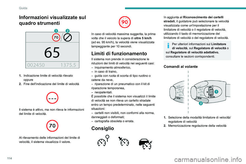 PEUGEOT PARTNER 2021 Manuale duso (in Italian) 11 4
Guida
Informazioni visualizzate sul
quadro strumenti
1.Indicazione limite di velocità rilevato
oppure
2. Fine dell'indicazione del limite di velocità
Il sistema è attivo, ma non r PEUGEOT PARTNER 2021 Manuale duso (in Italian) 11 4
Guida
Informazioni visualizzate sul
quadro strumenti
1.Indicazione limite di velocità rilevato
oppure
2. Fine dell'indicazione del limite di velocità
Il sistema è attivo, ma non r