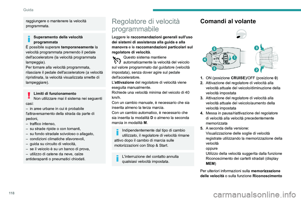 PEUGEOT PARTNER 2021 Manuale duso (in Italian) 11 8
Guida
raggiungere o mantenere la velocità
programmata.
Superamento della velocità
programmata
È possibile superare temporaneamente la
velocità programmata premendo il pedale
dell'acc PEUGEOT PARTNER 2021 Manuale duso (in Italian) 11 8
Guida
raggiungere o mantenere la velocità
programmata.
Superamento della velocità
programmata
È possibile superare temporaneamente la
velocità programmata premendo il pedale
dell'acc