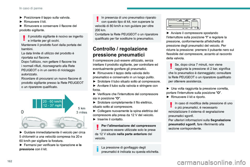 PEUGEOT PARTNER 2021 Manuale duso (in Italian) 162
In caso di panne
Ruota di scorta
Scannerizzare il codice QR riportato a
pagina 3 per visualizzare video
esplicativi.
Procedura di sostituzione di una ruota
danneggiata con la ruota di scorta, m PEUGEOT PARTNER 2021 Manuale duso (in Italian) 162
In caso di panne
Ruota di scorta
Scannerizzare il codice QR riportato a
pagina 3 per visualizzare video
esplicativi.
Procedura di sostituzione di una ruota
danneggiata con la ruota di scorta, m