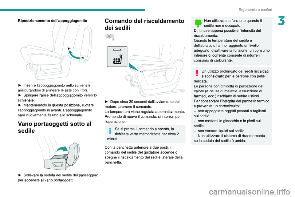 PEUGEOT PARTNER 2021 Manuale duso (in Italian) 43
Ergonomia e confort
3Riposizionamento dell'appoggiagomito
â–º Inserire l'appoggiagomito nello schienale, assicurandosi di allineare le aste con i fori.â–º Spingere l'asse dell'ap PEUGEOT PARTNER 2021 Manuale duso (in Italian) 43
Ergonomia e confort
3Riposizionamento dell'appoggiagomito
â–º Inserire l'appoggiagomito nello schienale, assicurandosi di allineare le aste con i fori.â–º Spingere l'asse dell'ap