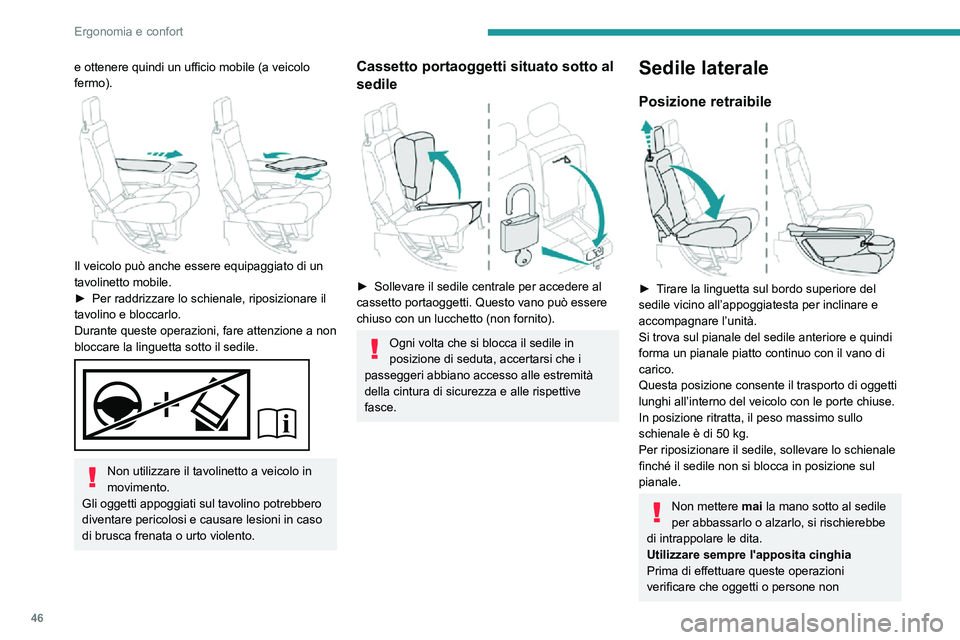PEUGEOT PARTNER 2021 Manuale duso (in Italian) 46
Ergonomia e confort
ostruiscano gli elementi in movimento e il relativo bloccaggio.
Posizione di abbattimento
► Sollevare il comando giallo sulla base del sedile per sbloccare e sollevare l’ PEUGEOT PARTNER 2021 Manuale duso (in Italian) 46
Ergonomia e confort
ostruiscano gli elementi in movimento e il relativo bloccaggio.
Posizione di abbattimento
► Sollevare il comando giallo sulla base del sedile per sbloccare e sollevare l’