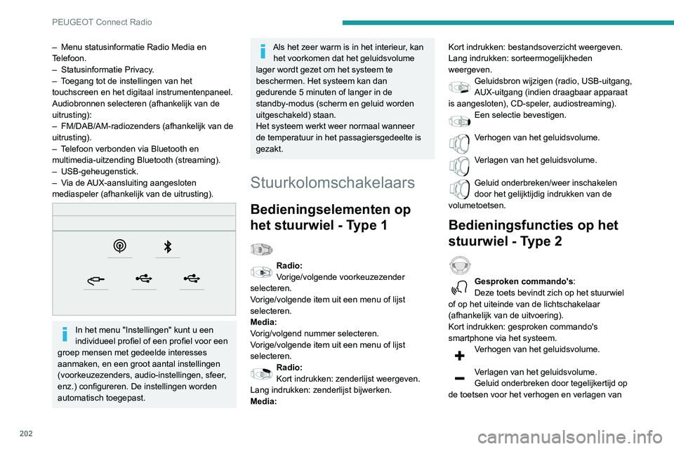 PEUGEOT PARTNER 2021 Instructieboekje (in Dutch) 202
PEUGEOT Connect Radio
– Menu statusinformatie Radio Media en
T elefoon.
–
Statusinformatie Privacy
.
–
T
oegang tot de instellingen van het
touchscreen en het digitaal instrumentenpa PEUGEOT PARTNER 2021 Instructieboekje (in Dutch) 202
PEUGEOT Connect Radio
– Menu statusinformatie Radio Media en
T elefoon.
–
Statusinformatie Privacy
.
–
T
oegang tot de instellingen van het
touchscreen en het digitaal instrumentenpa