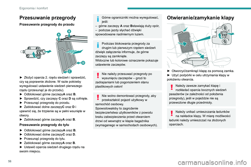 PEUGEOT PARTNER 2021 Instrukcja obsługi (in Polish) 56
Ergonomia i komfort
Przesuwanie przegrody
Przesuwanie przegrody do przodu
► Złożyć oparcia 2. rzędu siedzeń i sprawdzić,
czy są poprawnie złożone. W razie potrzeby
wyregulować usta PEUGEOT PARTNER 2021 Instrukcja obsługi (in Polish) 56
Ergonomia i komfort
Przesuwanie przegrody
Przesuwanie przegrody do przodu
► Złożyć oparcia 2. rzędu siedzeń i sprawdzić,
czy są poprawnie złożone. W razie potrzeby
wyregulować usta