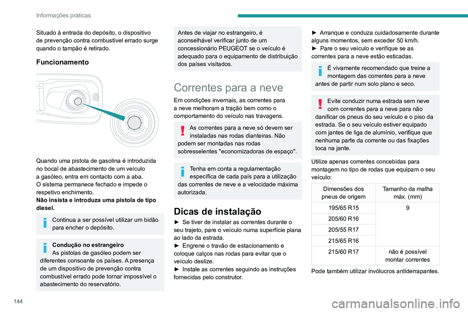 PEUGEOT PARTNER 2021 Manual de utilização (in Portuguese) 144
Informações práticas
Para mais informações, contacte um revendedor
PEUGEOT ou uma oficina autorizada.
Dispositivo de reboque
Distribuição de carga
► Distribua a carga no reboque para que PEUGEOT PARTNER 2021 Manual de utilização (in Portuguese) 144
Informações práticas
Para mais informações, contacte um revendedor
PEUGEOT ou uma oficina autorizada.
Dispositivo de reboque
Distribuição de carga
► Distribua a carga no reboque para que