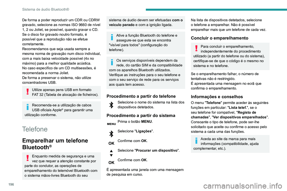 PEUGEOT PARTNER 2021 Manual de utilização (in Portuguese) 196
Sistema de áudio Bluetooth®
Gestão das ligações
A ligação do telefone inclui automaticamente o funcionamento
mãos-livres e o streaming de áudio.
A capacidade do sistema para ligar apenas PEUGEOT PARTNER 2021 Manual de utilização (in Portuguese) 196
Sistema de áudio Bluetooth®
Gestão das ligações
A ligação do telefone inclui automaticamente o funcionamento
mãos-livres e o streaming de áudio.
A capacidade do sistema para ligar apenas