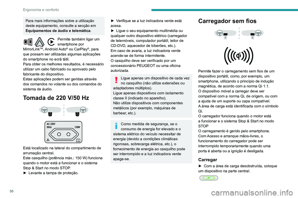 PEUGEOT PARTNER 2021 Manual de utilização (in Portuguese) 50
Ergonomia e conforto
Quando o dispositivo portátil é detetado, a luz
indicadora do carregador acende-se a verde.
Esta permanece acesa durante todo o espaço
de tempo de carga da bateria.
O sis PEUGEOT PARTNER 2021 Manual de utilização (in Portuguese) 50
Ergonomia e conforto
Quando o dispositivo portátil é detetado, a luz
indicadora do carregador acende-se a verde.
Esta permanece acesa durante todo o espaço
de tempo de carga da bateria.
O sis