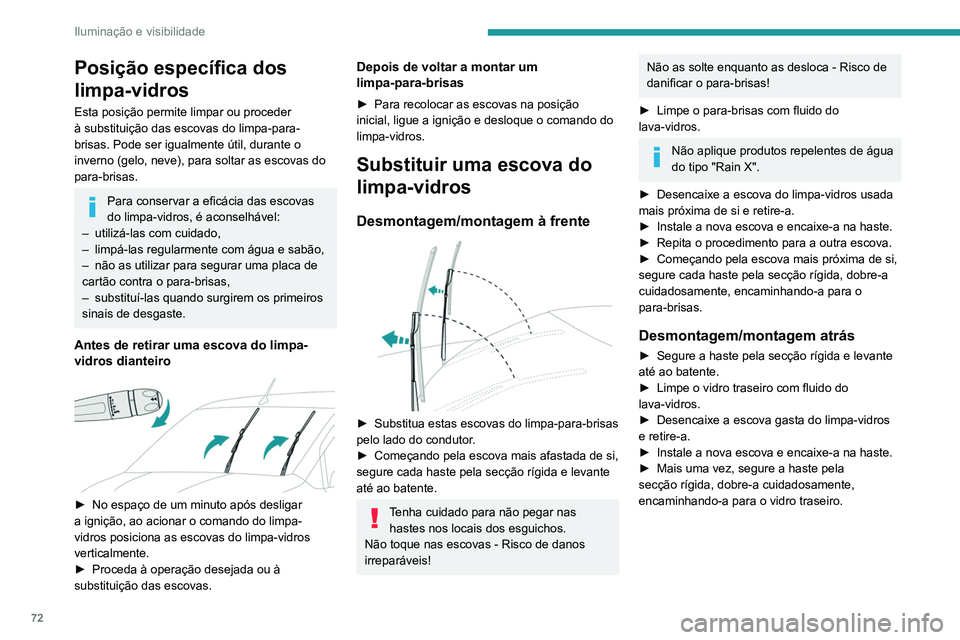 PEUGEOT PARTNER 2021 Manual de utilização (in Portuguese) 72
Iluminação e visibilidade
Posição específica dos
limpa-vidros
Esta posição permite limpar ou proceder
à substituição das escovas do limpa-para-
brisas. Pode ser igualmente útil, durant PEUGEOT PARTNER 2021 Manual de utilização (in Portuguese) 72
Iluminação e visibilidade
Posição específica dos
limpa-vidros
Esta posição permite limpar ou proceder
à substituição das escovas do limpa-para-
brisas. Pode ser igualmente útil, durant