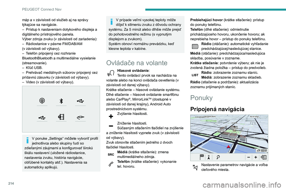 PEUGEOT PARTNER 2021 Návod na použitie (in Slovakian) 214
PEUGEOT Connect Nav
V závislosti od výbavy používajte služby v
reálnom čase.
Aplikácie
Spustite určité aplikácie smartfónu
pripojeného prostredníctvom rozhrania
CarPlay
®, Mir PEUGEOT PARTNER 2021 Návod na použitie (in Slovakian) 214
PEUGEOT Connect Nav
V závislosti od výbavy používajte služby v
reálnom čase.
Aplikácie
Spustite určité aplikácie smartfónu
pripojeného prostredníctvom rozhrania
CarPlay
®, Mir