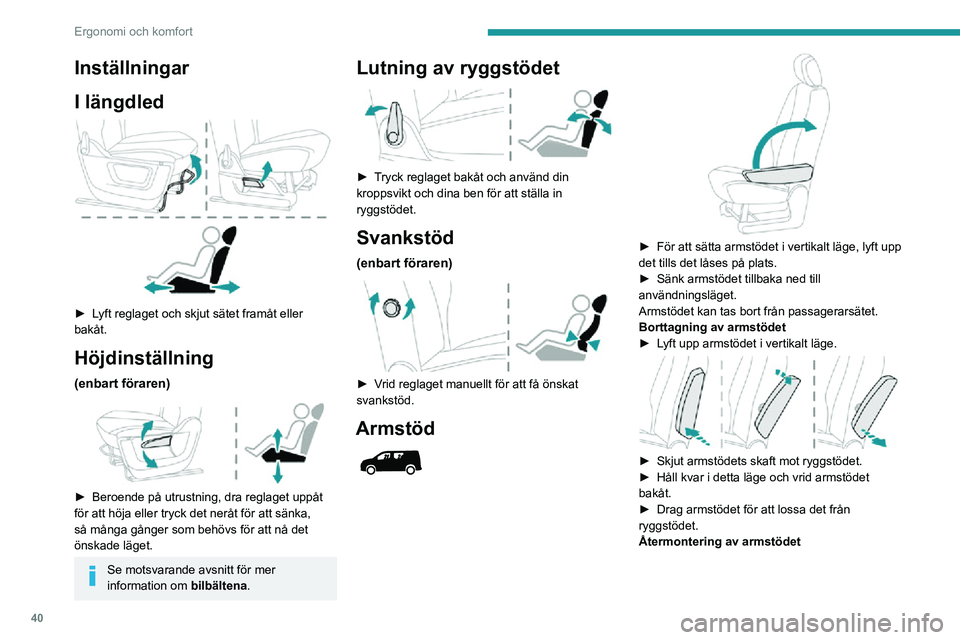 PEUGEOT PARTNER 2021 Bruksanvisningar (in Swedish) 40
Ergonomi och komfort
► För in armstödet i ryggstödet och se till att du riktar in bajonettens tappar med hålen.► Skjut armstödets skaft mot ryggstödet.► Håll kvar i detta läge och v PEUGEOT PARTNER 2021 Bruksanvisningar (in Swedish) 40
Ergonomi och komfort
► För in armstödet i ryggstödet och se till att du riktar in bajonettens tappar med hålen.► Skjut armstödets skaft mot ryggstödet.► Håll kvar i detta läge och v