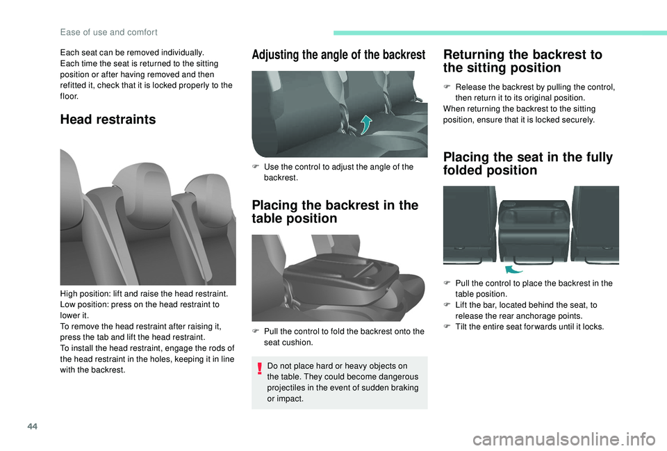 PEUGEOT PARTNER TEPEE 2020 Service Manual 44
Returning the backrest to 
the sitting position
F Release the backrest by pulling the control, then return it to its original position.
When returning the backrest to the sitting 
position, ensure 