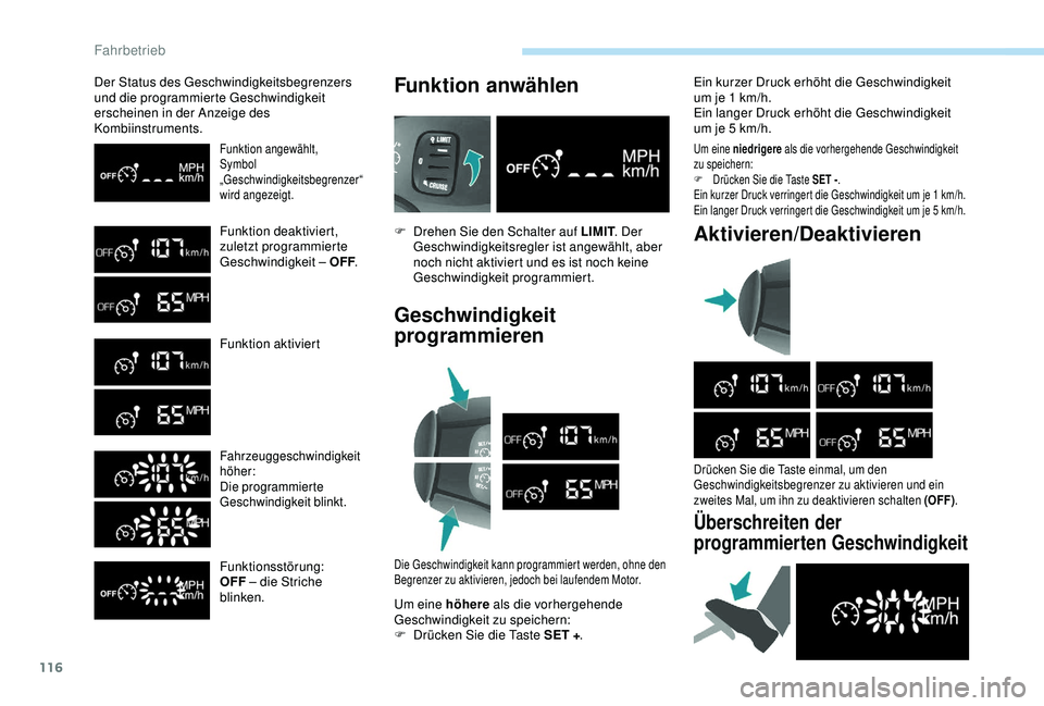 PEUGEOT PARTNER TEPEE 2020 Betriebsanleitungen (in German) 116
Der Status des Geschwindigkeitsbegrenzers
und die programmierte Geschwindigkeit
erscheinen in der Anzeige des
Kombiinstruments.
Funktion angewählt,
Symbol
„Geschwindigkeitsbegrenzer“
wir PEUGEOT PARTNER TEPEE 2020 Betriebsanleitungen (in German) 116
Der Status des Geschwindigkeitsbegrenzers
und die programmierte Geschwindigkeit
erscheinen in der Anzeige des
Kombiinstruments.
Funktion angewählt,
Symbol
„Geschwindigkeitsbegrenzer“
wir