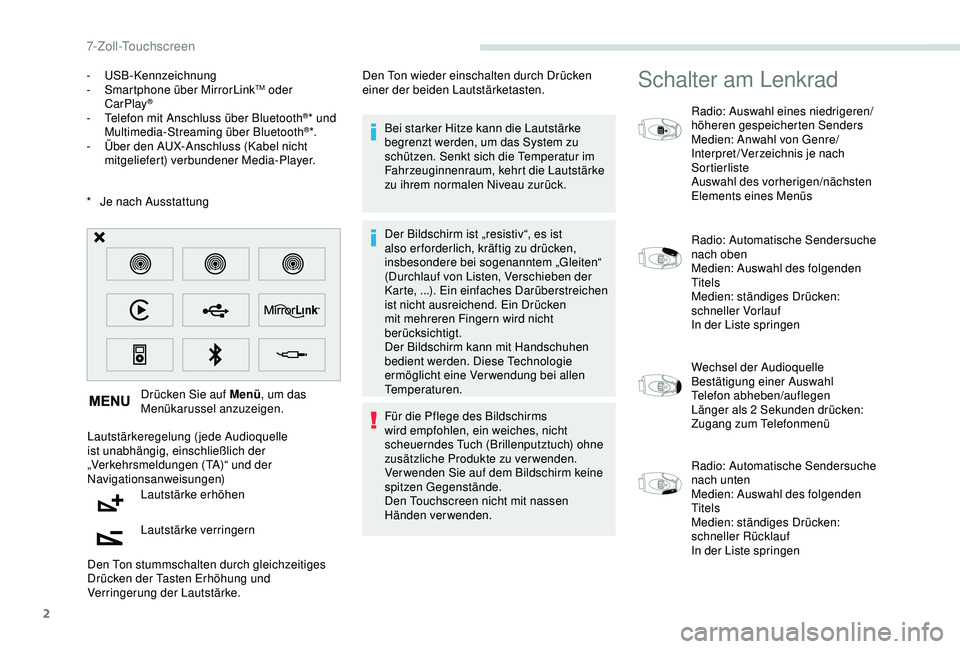 PEUGEOT PARTNER TEPEE 2020 Betriebsanleitungen (in German) 2
* Je nach AusstattungDrücken Sie auf Menü , um das
Menükarussel anzuzeigen.
Lautstärkeregelung (jede Audioquelle
ist unabhängig, einschließlich der
„Verkehrsmeldungen (TA)“ und der
Nav PEUGEOT PARTNER TEPEE 2020 Betriebsanleitungen (in German) 2
* Je nach AusstattungDrücken Sie auf Menü , um das
Menükarussel anzuzeigen.
Lautstärkeregelung (jede Audioquelle
ist unabhängig, einschließlich der
„Verkehrsmeldungen (TA)“ und der
Nav