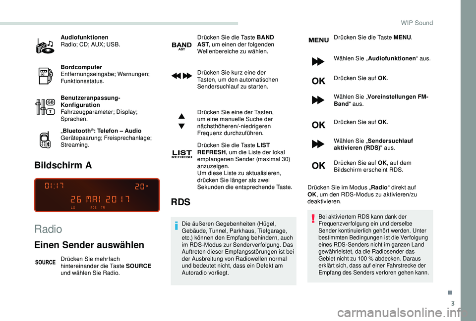 PEUGEOT PARTNER TEPEE 2020 Betriebsanleitungen (in German) 3
Audiofunktionen
Radio; CD; AUX; USB.
Bordcomputer
Entfernungseingabe; Warnungen;
Funktionsstatus.
Benutzeranpassung-
Konfiguration
Fahrzeugparameter; Display;
Sprachen.
„Bluetooth
®: Telefon †PEUGEOT PARTNER TEPEE 2020 Betriebsanleitungen (in German) 3
Audiofunktionen
Radio; CD; AUX; USB.
Bordcomputer
Entfernungseingabe; Warnungen;
Funktionsstatus.
Benutzeranpassung-
Konfiguration
Fahrzeugparameter; Display;
Sprachen.
„Bluetooth
®: Telefon â€