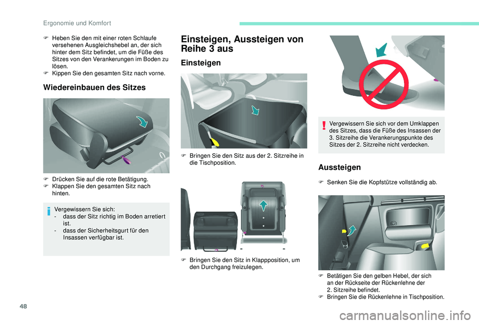 PEUGEOT PARTNER TEPEE 2020 Betriebsanleitungen (in German) 48
Vergewissern Sie sich vor dem Umklappen
des Sitzes, dass die Füße des Insassen der
3.
Sitzreihe die Verankerungspunkte des
Sitzes der 2.
Sitzreihe nicht verdecken.
Aussteigen
F Senken Sie PEUGEOT PARTNER TEPEE 2020 Betriebsanleitungen (in German) 48
Vergewissern Sie sich vor dem Umklappen
des Sitzes, dass die Füße des Insassen der
3.
Sitzreihe die Verankerungspunkte des
Sitzes der 2.
Sitzreihe nicht verdecken.
Aussteigen
F Senken Sie