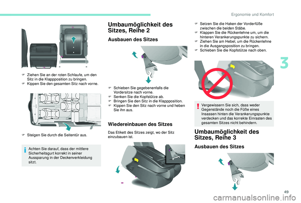 PEUGEOT PARTNER TEPEE 2020 Betriebsanleitungen (in German) 49
Achten Sie darauf, dass der mittlere
Sicherheitsgurt korrekt in seiner
Aussparung in der Deckenverkleidung
sitzt.
Umbaumöglichkeit des
Sitzes, Reihe
2
Ausbauen des Sitzes
Wiedereinbauen des PEUGEOT PARTNER TEPEE 2020 Betriebsanleitungen (in German) 49
Achten Sie darauf, dass der mittlere
Sicherheitsgurt korrekt in seiner
Aussparung in der Deckenverkleidung
sitzt.
Umbaumöglichkeit des
Sitzes, Reihe
2
Ausbauen des Sitzes
Wiedereinbauen des