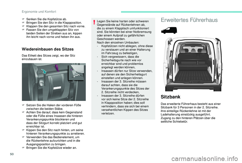 PEUGEOT PARTNER TEPEE 2020 Betriebsanleitungen (in German) 50
Wiedereinbauen des Sitzes
Das Etikett des Sitzes zeigt, wo der Sitz
einzubauen ist. F
S
enken Sie die Kopfstütze ab.
F
B
ringen Sie den Sitz in die Klappposition.
F
K
lappen Sie den gesamt PEUGEOT PARTNER TEPEE 2020 Betriebsanleitungen (in German) 50
Wiedereinbauen des Sitzes
Das Etikett des Sitzes zeigt, wo der Sitz
einzubauen ist. F
S
enken Sie die Kopfstütze ab.
F
B
ringen Sie den Sitz in die Klappposition.
F
K
lappen Sie den gesamt