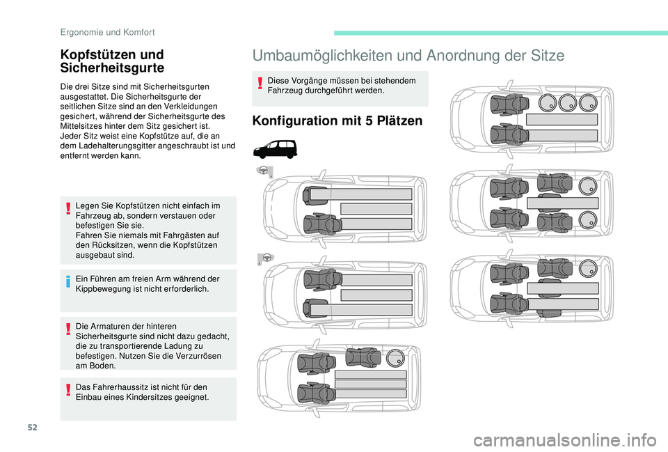 PEUGEOT PARTNER TEPEE 2020 Betriebsanleitungen (in German) 52
Umbaumöglichkeiten und Anordnung der Sitze
Diese Vorgänge müssen bei stehendem
Fahrzeug durchgeführt werden.
Konfiguration mit 5 Plätzen
Kopfstützen und
Sicherheitsgurte
Die drei Sitze sind PEUGEOT PARTNER TEPEE 2020 Betriebsanleitungen (in German) 52
Umbaumöglichkeiten und Anordnung der Sitze
Diese Vorgänge müssen bei stehendem
Fahrzeug durchgeführt werden.
Konfiguration mit 5 Plätzen
Kopfstützen und
Sicherheitsgurte
Die drei Sitze sind