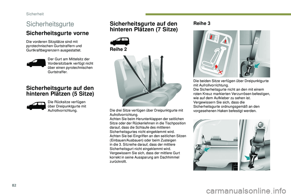 PEUGEOT PARTNER TEPEE 2020 Betriebsanleitungen (in German) 82
Sicherheitsgurte auf den
hinteren Plätzen (5 Sitze)
Die Rücksitze ver fügen
über Dreipunktgurte mit
Aufrollvorrichtung.
Sicherheitsgurte auf den
hinteren Plätzen (7 Sitze)
Reihe 2 Re ihe PEUGEOT PARTNER TEPEE 2020 Betriebsanleitungen (in German) 82
Sicherheitsgurte auf den
hinteren Plätzen (5 Sitze)
Die Rücksitze ver fügen
über Dreipunktgurte mit
Aufrollvorrichtung.
Sicherheitsgurte auf den
hinteren Plätzen (7 Sitze)
Reihe 2 Re ihe