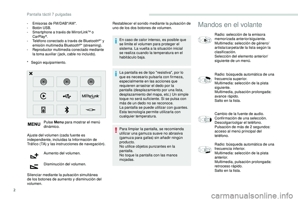 PEUGEOT PARTNER TEPEE 2020 Manual del propietario (in Spanish) 2
* Según equipamiento. Pulse Menu para mostrar el menú
dinámico.
Ajuste del volumen (cada fuente es
independiente, incluidas la Información de
Tráfico (TA) y las instrucciones de navegación PEUGEOT PARTNER TEPEE 2020 Manual del propietario (in Spanish) 2
* Según equipamiento. Pulse Menu para mostrar el menú
dinámico.
Ajuste del volumen (cada fuente es
independiente, incluidas la Información de
Tráfico (TA) y las instrucciones de navegación