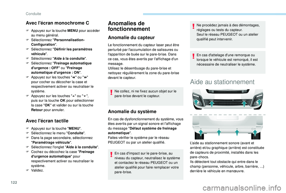 PEUGEOT PARTNER TEPEE 2020  Manuel du propriétaire (in French) 122
Avec l'écran monochrome C
F Appuyez sur la touche MENU pour accéder 
au menu général.
F
 
Sél
 ectionnez " Personnalisation-
Configuration ".
F
 
Sél
 ectionnez " Définir le