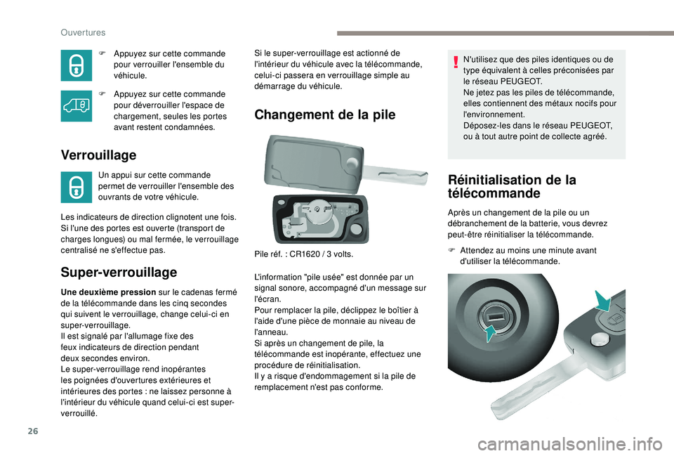 PEUGEOT PARTNER TEPEE 2020 Manuel du propriétaire (in French) 26
F Appuyez sur cette commande pour verrouiller l'ensemble du
véhicule.
F
A
ppuyez sur cette commande
pour déverrouiller l'espace de
chargement, seules les portes
avant restent conda PEUGEOT PARTNER TEPEE 2020 Manuel du propriétaire (in French) 26
F Appuyez sur cette commande pour verrouiller l'ensemble du
véhicule.
F
A
ppuyez sur cette commande
pour déverrouiller l'espace de
chargement, seules les portes
avant restent conda