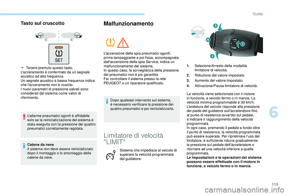 PEUGEOT PARTNER TEPEE 2020 Manuale duso (in Italian) 115
Tasto sul cruscotto
F Tenere premuto questo tasto.
L'azzeramento è confermato da un segnale
acustico ad alta frequenza.
Un segnale acustico a bassa frequenza indica
che l'azzeramento no PEUGEOT PARTNER TEPEE 2020 Manuale duso (in Italian) 115
Tasto sul cruscotto
F Tenere premuto questo tasto.
L'azzeramento è confermato da un segnale
acustico ad alta frequenza.
Un segnale acustico a bassa frequenza indica
che l'azzeramento no
