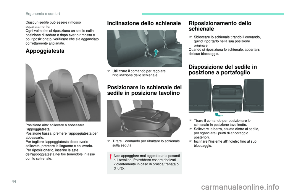 PEUGEOT PARTNER TEPEE 2020 Manuale duso (in Italian) 44
Riposizionamento dello
schienale
F Sbloccare lo schienale tirando il comando, quindi riportarlo nella sua posizione
originale.
Quando si riposiziona lo schienale, accertarsi
del suo bloccaggio.
PEUGEOT PARTNER TEPEE 2020 Manuale duso (in Italian) 44
Riposizionamento dello
schienale
F Sbloccare lo schienale tirando il comando, quindi riportarlo nella sua posizione
originale.
Quando si riposiziona lo schienale, accertarsi
del suo bloccaggio.