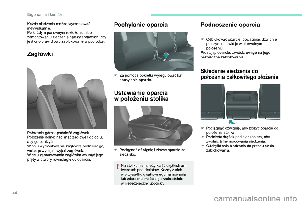 PEUGEOT PARTNER TEPEE 2020 Instrukcja obsługi (in Polish) 44
Podnoszenie oparcia
F Odblokować oparcie, pociągając dźwignię, po czym ustawić je w pier wotnym
położeniu.
Prostując oparcie, zwrócić uwagę na jego
bezpieczne zablokowanie.
Składan PEUGEOT PARTNER TEPEE 2020 Instrukcja obsługi (in Polish) 44
Podnoszenie oparcia
F Odblokować oparcie, pociągając dźwignię, po czym ustawić je w pier wotnym
położeniu.
Prostując oparcie, zwrócić uwagę na jego
bezpieczne zablokowanie.
Składan