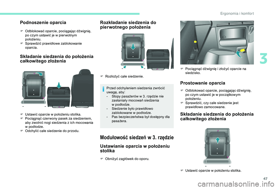 PEUGEOT PARTNER TEPEE 2020 Instrukcja obsługi (in Polish) 47
Podnoszenie oparcia
F Odblokować oparcie, pociągając dźwignię, po czym ustawić je w pier wotnym
położeniu.
F
Sp
rawdzić prawidłowe zablokowanie
oparcia.
Składanie siedzenia do po PEUGEOT PARTNER TEPEE 2020 Instrukcja obsługi (in Polish) 47
Podnoszenie oparcia
F Odblokować oparcie, pociągając dźwignię, po czym ustawić je w pier wotnym
położeniu.
F
Sp
rawdzić prawidłowe zablokowanie
oparcia.
Składanie siedzenia do po