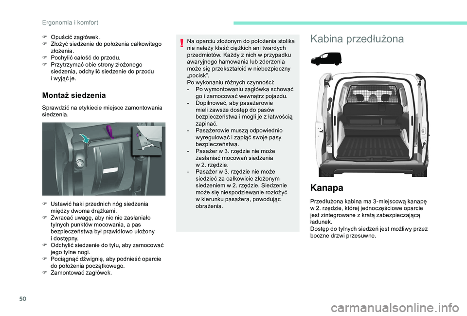 PEUGEOT PARTNER TEPEE 2020 Instrukcja obsługi (in Polish) 50
Montaż siedzenia
Sprawdzić na etykiecie miejsce zamontowania
siedzenia. F
O
puścić zagłówek.
F
Z
łożyć siedzenie do położenia całkowitego
złożenia.
F
P
ochylić całość do PEUGEOT PARTNER TEPEE 2020 Instrukcja obsługi (in Polish) 50
Montaż siedzenia
Sprawdzić na etykiecie miejsce zamontowania
siedzenia. F
O
puścić zagłówek.
F
Z
łożyć siedzenie do położenia całkowitego
złożenia.
F
P
ochylić całość do