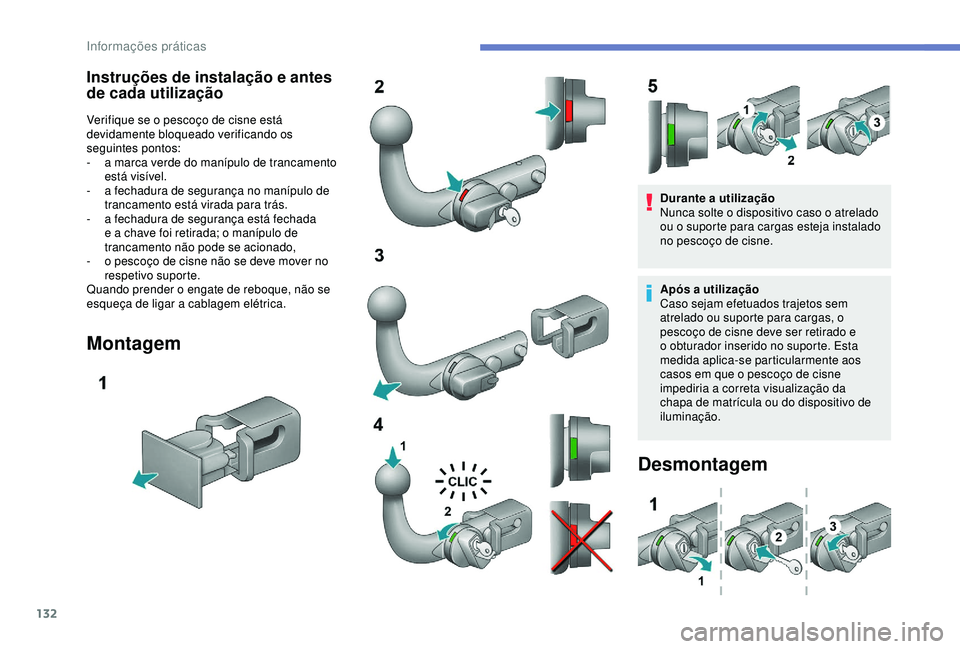 PEUGEOT PARTNER TEPEE 2020 Manual de utilização (in Portuguese) 132
Instruções de instalação e antes
de cada utilização
Verifique se o pescoço de cisne está
devidamente bloqueado verificando os
seguintes pontos:
-
a m
arca verde do manípulo de tranca PEUGEOT PARTNER TEPEE 2020 Manual de utilização (in Portuguese) 132
Instruções de instalação e antes
de cada utilização
Verifique se o pescoço de cisne está
devidamente bloqueado verificando os
seguintes pontos:
-
a m
arca verde do manípulo de tranca