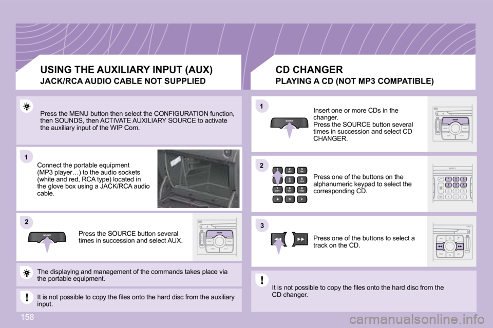 Peugeot 1007 Dag 2008.5  Owners Manual 158
11
22
11
33
22
� �P�r�e�s�s� �t�h�e� �M�E�N�U� �b�u�t�t�o�n� �t�h�e�n� �s�e�l�e�c�t� �t�h�e� �C�O�N�F�I�G�U�R�A�T�I�O�N� �f�u�n�c�t�i�o�n�,� 
�t�h�e�n� �S�O�U�N�D�S�,� �t�h�e�n� �A�C�T�I�V�A�T�E� 